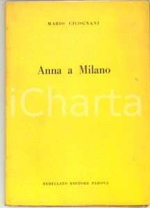 Libro, pubblicazione d epoca 1959 Mario CICOGNANI Anna a Milano  Invio AUTOGRAFO  ed. Rebellato 1