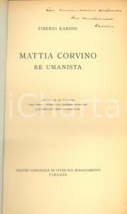 Libro, pubblicazione d epoca 1941 Tiberio KARDOS Mattia Corvino re umanista  Invio AUTOGRAFO 1