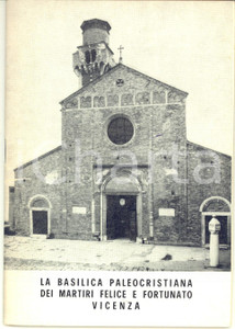 Libro, pubblicazione d epoca 1962 AA.VV. VICENZA La basilica paleocristiana dei martiri Felice e Fortunato 1