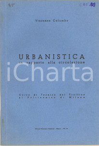 Libro, pubblicazione d epoca 1958 MILANO Vincenzo COLUMBO Urbanistica in rapporto alla circolazione 1