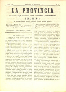 1873 CAPODISTRIA - LA PROVINCIA SocietÃ  Bacologica Italiana - Giornale ISTRIA 14 Giornale d'epoca, organo ufficiale della Societ&agrave; Agraria Istriana.DATA: 16 luglio 1873 - Anno VII n&deg; 14CONDIZIONI: FAIR (piegature d'epoca)FORMATO: 23x30 cmPAGINE: 10    originale e autentica 1