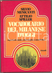 1973 Silvio MENICANTI Attilio SPILLER Vocabolario del milanese d'oggi *RIZZOLI