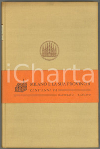 Libro, pubblicazione d epoca 1957 MILANO Cesare CANTU  Massimo FABI Milano e la sua provincia cent anni fa 1 1