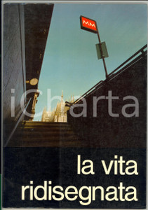 1973 Giuseppe BOZZINI La vita ridisegnata / Milano capitale del nuovo paesaggio Volume illustrato.EDITORE: Comune di MilanoPAGINE: 79DIMENSIONI: 21x30 cm CONDIZIONI: G (lievi graffi in copertina)    originale e autentica 1