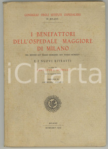 1935 Salvatore SPINELLI I benefattori dell'Ospedale Maggiore di Milano 1933-1935 DIMENSIONI: 17x24 cmPAGINE: 107 CONDIZIONI: POOR (ingiallimento e macchie alla copertina; tracce d'uso)    originale e autentica 1