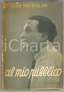 1937 MILANO Ettore PETROLINI Al mio pubblico - Scritti postumi *Ed. CESCHINA  Volume d'epoca. EDITORE: Ceschina - MilanoDIMENSIONI: 14x21 cmPAGINE: 162 CONDIZIONI: POOR (copia in buone condizioni interne, ma macchie, abrasioni e parziale distacco della coperta; timbro alla prima pagina di guardia)    originale e autentica 1
