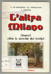 1983 AA. VV. L'altra Milano - Itinerari oltre la cerchia dei navigli *MERAVIGLI