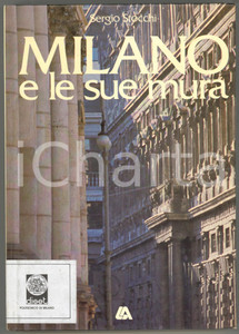 1984 Sergio STOCCHI Milano e le sue mura - LIBRERIA DELL' AUTOMOBILE ATTENZIONE: Il volume reca la segnatura "Gabinetto di Urbanistica - Politecnico di Milano" tuttavia la Societ&agrave; dispone di liberatoria per la commercializzazione e la libera circolazione del volume stesso, trattandosi di parziale dismissione autorizzata di biblioteca.Volume illustrato.EDITORE: Edizioni della Libreria dell'Automobile - MilanoDIMENSIONI: 17x24 cmPAGINE: 188 CONDIZIONI: FAIR (strappo interno fino a pagina 16; adesivo al dorso; timbro in prima pagina)    originale e autentica 1