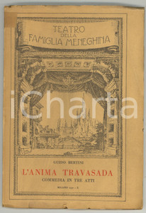 1932 Guido BERTINI L'anima travasada - Commedia in tre atti *FAMIGLIA MENEGHINA Volume d'epoca intonso della collana "Teatro della Famiglia Meneghina". EDITORE: La Famiglia Meneghina - MilanoDIMENSIONI: 14x20 cmPAGINE: 77 CONDIZIONI: FAIR (buone condizioni interne, ma residuo cartaceo al dorso e strappi di circa mezzo centimetro in copertina; scritta a penna e timbro alla prima pagina di guardia)    originale e autentica 1
