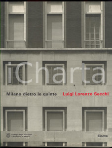 1999 Elisabetta SUSANI Milano dietro le quinte / Luigi Lorenzo Secchi - ELECTA Volume con illustrazioni b/n. EDITORE: Electa - MilanoPAGINE: 226DIMENSIONI: 22x28 cm  CONDIZIONI: G    originale e autentica 1