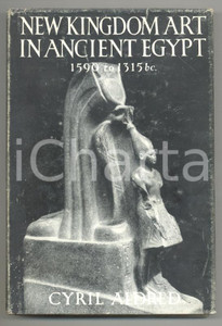 1961 Cyril ALDRED New Kingdom art in Ancient Egypt - 1590 to 1315 bc - TIRANTI Pubblicazione illustrata d'epoca.Cartonato con sovraccoperta.PAGINE: 93 + VI + 175 illustrazioni CONDIZIONI: FAIR (tracce d'uso, lievi piegature e piccoli strappi alla sovraccoperta)DIMENSIONI: 13x19 cm     originale e autentica 1