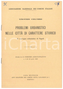 1950 Vincenzo COLUMBO Problemi urbanistici di carattere storico - Pubblicazione Pubblicazione d'epoca.Estratto da "Il corriere amministrativo" n.8 del 30 aprile 1950. TITOLO: Problemi urbanistici nelle citt&agrave; di carattere storie - Il convegno urbanistico di NapoliEDITORE: Casa editrice Arti grafiche dei Comuni - Ditta Caparrini, EmpoliAssociazione Nazionale dei Comuni ItalianiPAGINE: 6 FAIR/discreto bruniture, scritte a penna in copertina Formato: 17x24 cm originale e autentica 1