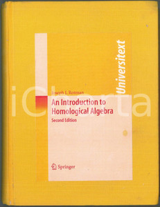 2009 Joseph J. ROTMAN Introduction to Homological Algebra Second Edition REPRINT