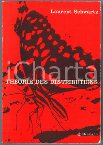 1978 Laurent SCHWARTZ ThÃ©orie des distributions - Ed. HERMANN Pubblicazione brossurata in lingua francese. EDITORE: Hermann - ParisPAGINE: 418  POOR/danneggiato Gualciture e abrasioni ai margini della copertina e al dorso, piegatura all'angolo superiore sinistro dell'ultima pagina Formato: 16x24 cm originale e autentica 1