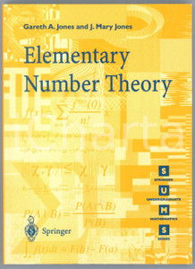 2003 Gareth A. JONES J. Mary JONES Elementary number theory SPRINGER - SUMS Pubblicazione brossurata in lingua inglese.EDITORE: SpringerCOLLANA: SUMS Springer Undergraduate Mathematics SeriesPAGINE: 301  FAIR/discreto Lievi smussature agli angoli Formato: 17x23 cm originale e autentica 1