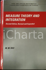 2004 M. M. RAO Measure theory and integration - Ed. MARCEL DEKKER INC. Pubblicazione cartonata in lingua inglese.EDITORE: Marcel Dekker Inc.COLLANA: Pure and applied mathematicsPAGINE: 761 VERY POOR/gravemente danneggiato Pieghe e strappo da pagina 687 a pagina 690, sottolineature al testo Formato: 16x24  cm originale e autentica 1