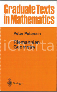 1998 Peter PETERSEN Riemannian geometry SPRINGER Graduate texts in mathematics Pubblicazione cartonata in lingua inglese.EDITORE: SpringerCOLLANA: GTM - Graduate texts in mathematics - Vol. 171PAGINE: 432  GOOD/buono  Formato: 16x24 cm originale e autentica 1