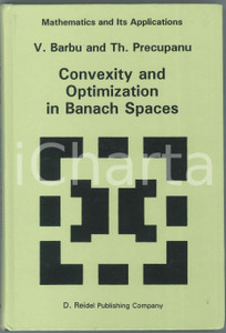 1986 V. BARBU Th. PRECUPANU Convexity and optimization in banach spaces D.REIDEL Pubblicazione cartonata in lingua inglese.EDITORE: Kluwer Academic Publishers - Editura Academiei - D. Reidel Publishing CompanyCOLLANA: Mathematics and its applicationPAGINE: 397  FAIR/discreto Lievi smussature agli angoli Formato: 15x23 cm originale e autentica 1
