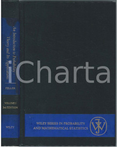 1976 William FELLER An Introduction to Probability Theory and Its Applications Pubblicazione cartonata in lingua inglese.Volume I Third EditionEDITORE: John WILLEY &amp; SonsCOLLANA: Wiley Series in Probability and Mathematical StatisticsPAGINE: 509 GOOD/buono  Formato: 15.5x23.5 cm originale e autentica 1
