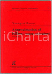 1982 Domingo A HERRERO Approximation of Hilbert Space Operators Volume I