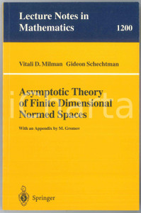 2001 V.D.MILMAN G.SCHECHTMAN Asymptotic Theory: Finite Dimensional Normed Spaces