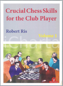 Libro, pubblicazione d epoca 2018 Robert RIS Crucial Chess Skills for the Club Player  vol. 1 1