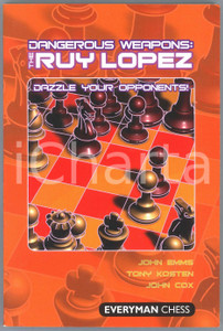 2012 John EMMS Tony KOSTEN John COX Dangerous Weapons: The Ruy Lopez