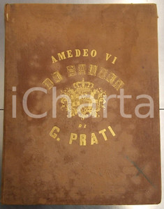 Libro, pubblicazione d epoca 1862 Giovanni PRATI Amedeo VI di SAVOIA ossia Il Conte Verde PRIMA EDIZIONE 1