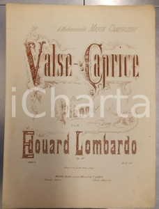 Oggetto da collezione cartaceo 1880 ca Edouard LOMBARDO Valsecaprice pour piano Spartito a Maria CAMIGLIERI 1
