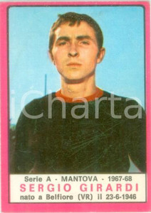 Oggetto da collezione cartaceo PANINI  CALCIATORI 1967  1968 Figurina valida Sergio GIRARDI Serie A MANTOVA 1