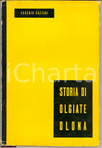 Libro, pubblicazione d epoca 1958 Eugenio CAZZANI Storia di OLGIATE OLONA VA libro 1