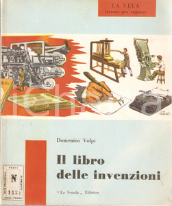 Libro, pubblicazione d'epoca 1959 LA VELA Domenico VOLPI Libro delle invenzioni *Editrice La Scuola 1
