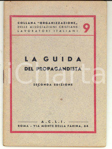 Libro, pubblicazione d epoca 1946 ACLI ROMA La guida del propagandista Collana ORGANIZZAZIONE 2 edizione 1