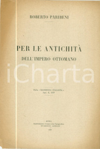 Libro, pubblicazione d epoca 1919 Roberto PARIBENI per le antichitÃ  dell Impero Ottomano Pubblicazione 1