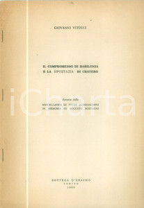 Libro, pubblicazione d epoca 1963 Giovanni VITUCCI Il compromesso di BABILONIA e Cratero Con invio AUTOGRAFO 1