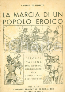 Libro, pubblicazione d epoca 1937 Angelo TORTORETO La marcia di un popolo eroico ILLUSTRATO 1 1