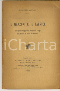 Libro, pubblicazione d epoca 1918 Carlotta GIULIO Il Manzoni e il Fauriel Ed. BOCCA TORINO 60 pp. 1