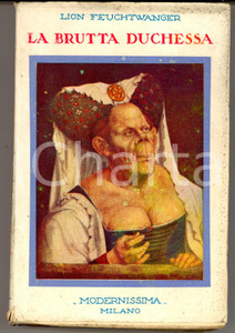 Libro, pubblicazione d epoca 1929 Lion FEUCHTWANGER La brutta duchessa  MODERNISSIMA MILANO 1