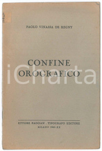 Libro, pubblicazione d epoca 1942 Paolo VINASSA DE REGNY Confine orografico  Edizioni ETTORE PADOAN 1