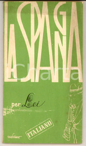1960 ca La SPAGNA per Lei - Guida in italiano - Ill. MAXIMO 72 pp.  Libretto turistico d'epoca, illustrato da Maximo.CONDIZIONI: G (ma lieve brunitura in copertina) PAGINE: 72    originale e autentica 1