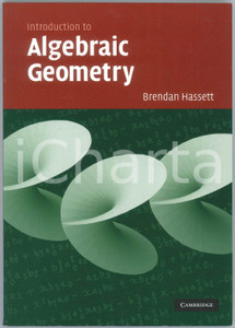 2007 Brendan HASSETT Introduction to Algebraic Geometry