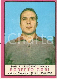 Oggetto da collezione cartaceo PANINI - CALCIATORI 1967 - 1968 Figurina Roberto GORI Serie B LIVORNO 1