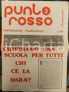 Giornale, rivista storica 1977 PUNTO ROSSO Chiediamo scuola per tutti chi ce la darà? Lotte studentesche 1