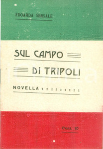 Libro, pubblicazione d epoca 1912 Edoarda SENSALE Sul campo di TRIPOLI Novella Editore VALLARDI 1