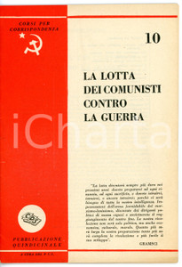 Libro, pubblicazione d epoca 1949 PCI La lotta dei comunisti contro la guerra Corsi per corrispondenza 1