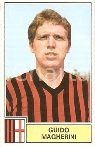 Oggetto da collezione cartaceo PANINI  CALCIATORI 1971  1972 Figurina Guido MAGHERINI Seria A MILAN 1