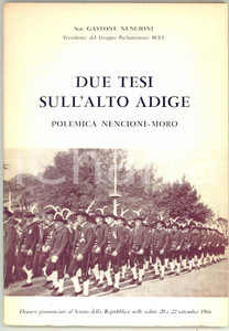 Libro, pubblicazione d epoca 1966 Sen. Gastone NENCIONI Due tesi sull Alto Adige  Polemica NencioniMoro 1
