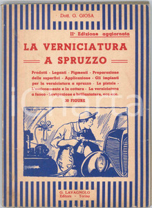 1940 ca G. GIOSA Verniciatura a spruzzo - Manuale - Editore G. LAVAGNOLO Torino Pubblicazione d'epoca, illustrata. Seconda edizione aggiornata.PAGINE: 160 POOR/danneggiato Piccoli strappi in copertina, distacco del dorso dalla legatura Formato: 16x24 cm originale e autentica 1