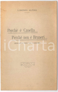 1930 ca L. ALPINO PerchÃ© Ã¨ Canella...PerchÃ© non Ã¨ Bruneri *SMEMORATO DI COLLEGNO Pubblicazione originale d'epoca, spillata.PAGINE: 16 FAIR/discreto ingiallimenti marginali in copertina Formato: 14x22 cm originale e autentica 1