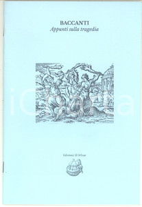 Libro, pubblicazione d epoca 2015 AA.VV. Baccanti. Appunti sulla tragedia  Edizioni EL RUSAC 26 pp. 1